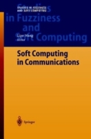 Soft Computing in Communications (Studies in Fuzziness and Soft Computing) артикул 1640e.
