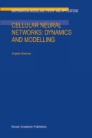 Cellular Neural Networks: Dynamics and Modelling (Mathematical Modelling: Theory and Applications) артикул 1650e.