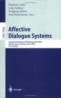Affective Dialogue Systems : Tutorial and Research Workshop, ADS 2004, Kloster Irsee, Germany, June 14-16, 2004, Proceedings (Lecture Notes in Computer / Lecture Notes in Artificial Intelligence) артикул 1700e.