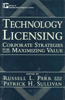 Technology Licensing: Corporate Strategies for Maximizing Value артикул 1724e.