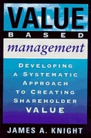 Value Based Management: Developing a Systematic Approach to Creating Shareholder Value артикул 1899e.
