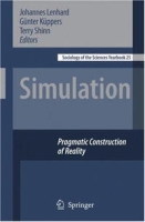 Simulation: Pragmatic Constructions of Reality (Sociology of the Sciences Yearbook) артикул 1629e.