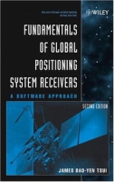 Fundamentals of Global Positioning System Receivers: A Software Approach (Wiley Series in Microwave and Optical Engineering) артикул 1689e.