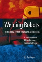 Welding Robots: Technology, System Issues and Application артикул 1747e.