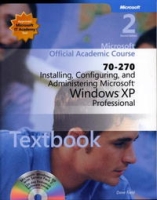 MOAC 70-270 Installing, Configuring, and Administering Microsoft Windows XP Professional (Microsoft Official Academic Course Series) артикул 1810e.