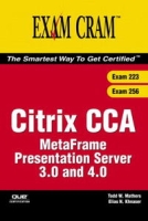Citrix CCA MetaFrame Presentation Server 3 0 and 4 0 (Exams 223/256) (Exam Cram) артикул 1865e.