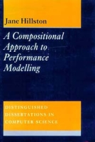 A Compositional Approach to Performance Modelling (Distinguished Dissertations in Computer Science) артикул 1769e.