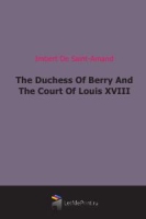 The Duchess Of Berry And The Court Of Louis XVIII артикул 1888e.