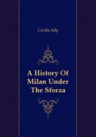 A History Of Milan Under The Sforza артикул 1893e.